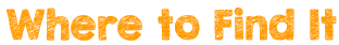 where_to_find_it_text
